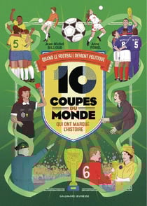 10 coupes du monde qui ont marqué l'histoire : Quand le football devient politique