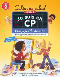 Je suis en CP : cahier de calcul niveau 2 - pédagogie Montessori - mieux apprendre grâce aux neurosciences