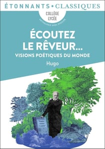 Écoutez le rêveur... visions poétiques du monde