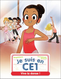 Je suis en CE1 Tome 15 : vive la danse !
