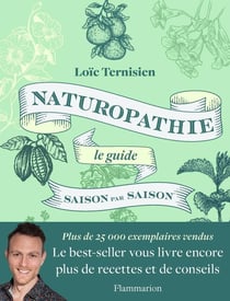 Naturopathie, le guide saison par saison : les clés pour garder la forme toute l'année
