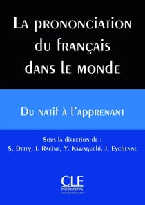 La prononciation du français dans le monde - du natif à l'apprenant