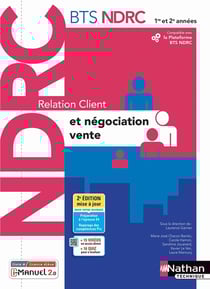 BTS NDRC : relation client et négociation-vente : BTS NDRC : 1re/2e années : livre + licence élève (édition 2022)
