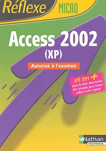 Mémos réflexes Tome 78 : Access 2002 (XP) - autorisé à l'examen (édition 2004)