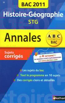 Annales abc du bac - sujets & corrigés - histoire-géographie - terminale stg - bac 2011