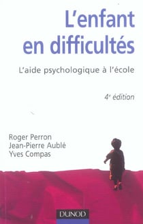 L'enfant en difficultes - l'aide psychologique a l'ecole (4e edition)