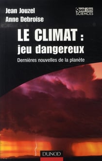 Le climat : jeu dangereux - dernières nouvelles de la planète (2e édition)
