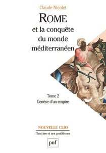 Rome et la conquête du monde méditerranéen (264-27 av.J.-C.) Tome 2 - génèse d'un empire