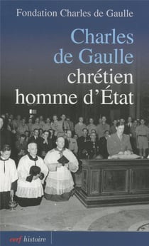Charles de Gaulle, chrétien, homme d'etat