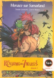 Le royaume des 7 mares t.1 - menace sur Samarland