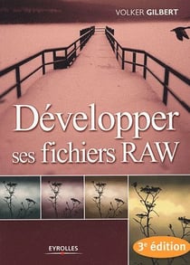 Développer ses fichiers raw (3e édition)