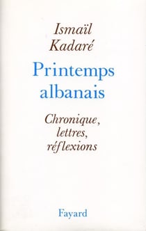 Printemps albanais - chronique, lettres, réflexions