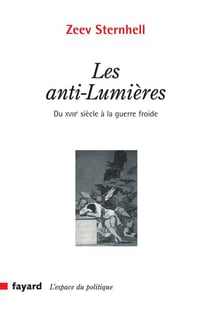 Les anti-Lumières - du XVIII siècle à la guerre froide