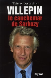 Villepin, le cauchemar de Sarkozy