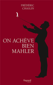 ON ACHEVE BIEN MAHLER