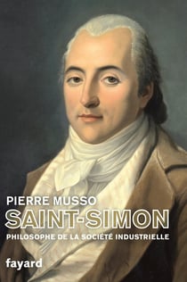 Saint-Simon, philosophe de la société industrielle