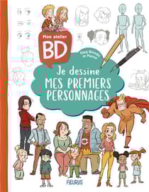 Mon atelier BD : je dessine mes premiers personnages