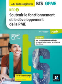 Bloc 4 - soutenir le fonctionnement et le développement de la PME - BTS GPME - 2e année - manuel de l'élève