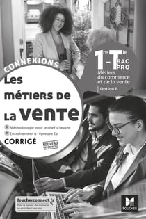 Connexions : les métiers de la vente - 1re, terminale bac pro - corrigé