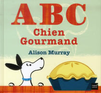A, b, c... chien gourmand