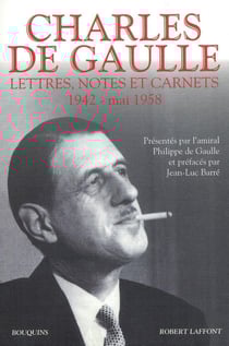 Charles de Gaulle - lettres, notes et carnets Tome 2 - 1942-mai 1958