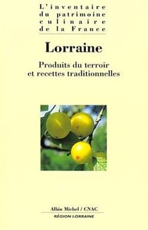 Lorraine : produits du terroir et recettes traditionnelles