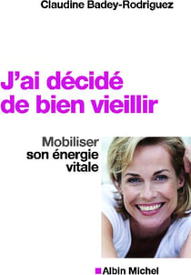 J'ai décidé de bien vieillir