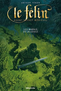 Le félin, agent secret mediéval - les marais de la goule