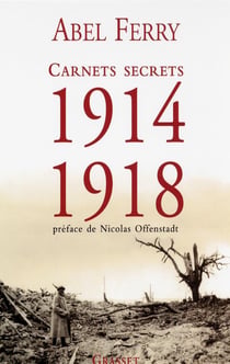 Carnets secrets, 1914 - 1918 - 46 lettres inédites