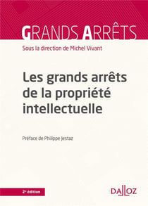 Les grands arrêts de la propriété intellectuelle (2e édition)