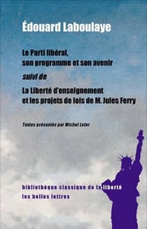 Le parti libéral, son programme et son avenir - la liberté d'enseignement et les propositions de Jules Ferry