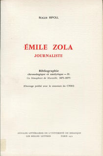 Emile Zola, journaliste. bibliographie chronologique et analytique Tome 2 : Le Sémaphore de Marseille 1871-1877