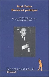 Paul Celan : Poésie et poétique