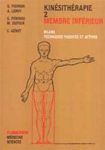 Kinésithérapie - Tome 2 : Membre inférieur : Bilans, techniques passives et actives