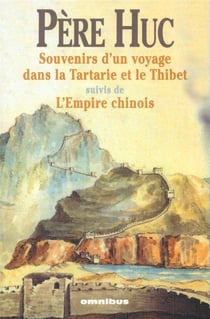 Souvenirs d'un voyage dans la Tartarie et le Thibet - l'Empire chinois