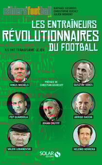 Les entraîneurs révolutionnaires du football
