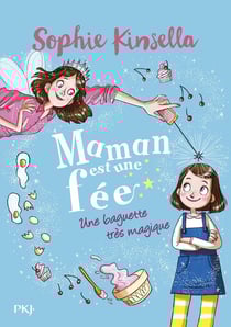 Maman est une fée Tome 1 : une baguette très magique