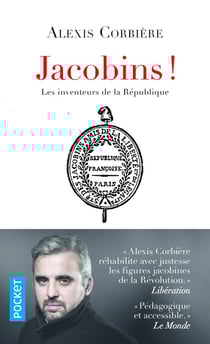 Jacobins ! les inventeurs de la république