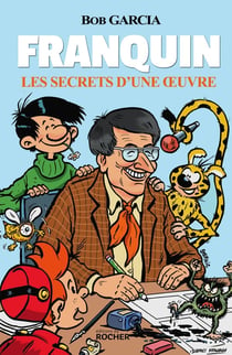 Franquin : Les secrets d'une oeuvre