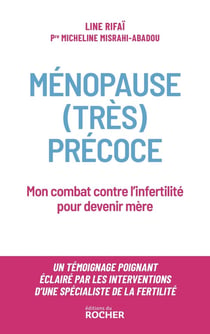 Ménopause (très) précoce : Mon combat contre l'infertilité pour devenir mère