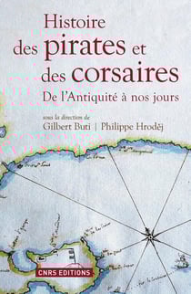 Histoire des pirates et des corsaires - de l'Antiquité à nos jours