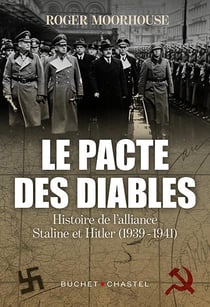 Le pacte des diables - histoire de l'alliance Hitler-Staline (1939-1941)