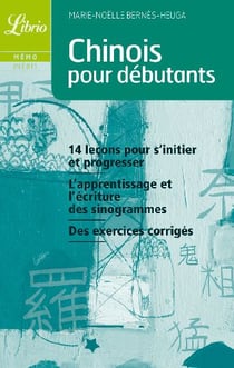 Chinois pour debutants - 14 lecons pour s'initier et progresser