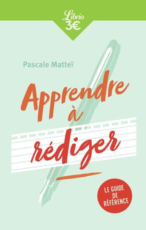 Apprendre à rédiger - le guide de référence