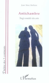 Antichambre - tragi-comedie des arts