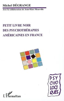 Petit livre noir des psychothérapies américaines en france