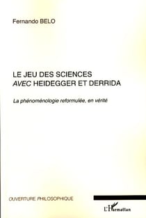 Le jeu des sciences avec Heidegger et derrida Tome 2 - la phénoménologie reformulée, en vérité
