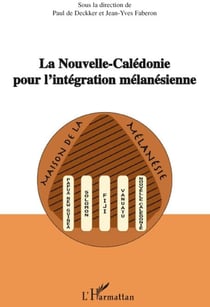 La Nouvelle-Calédonie pour l'intégration mélanésienne