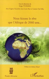 Nous faisons le rêve que l'Afrique de 2060 sera...