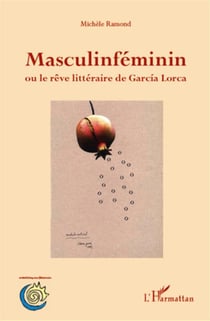 Masculinféminin ou le rêve littéraire de garcia lorca